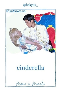[Meme X Micchi] Cinderella