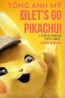[Tống Anh Mỹ] Let's Go, Pikachu!